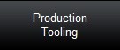 Production
Tooling
